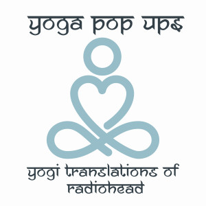 Album Yogi Translations of Radiohead from Yoga Pop Ups