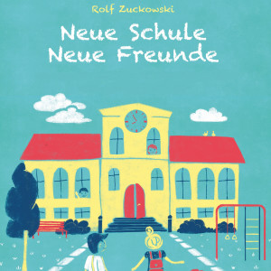 Rolf Zuckowski的專輯Neue Schule - Neue Freunde