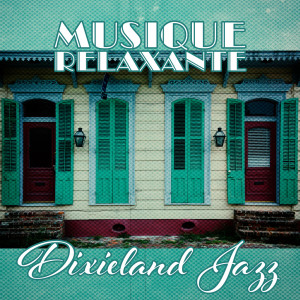 Musique relaxante (Dixieland Jazz, Vie sereine in New Orleans) dari Piano bar musique masters