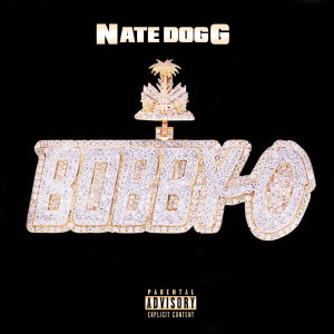 Album Nate Dogg (Explicit) from Bobby O