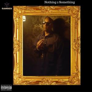 Album Nothing 2 Something (Explicit) oleh Samses
