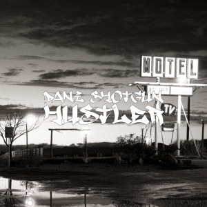 ดาวน์โหลดและฟังเพลง Hustler พร้อมเนื้อเพลงจาก Dani Shotgun