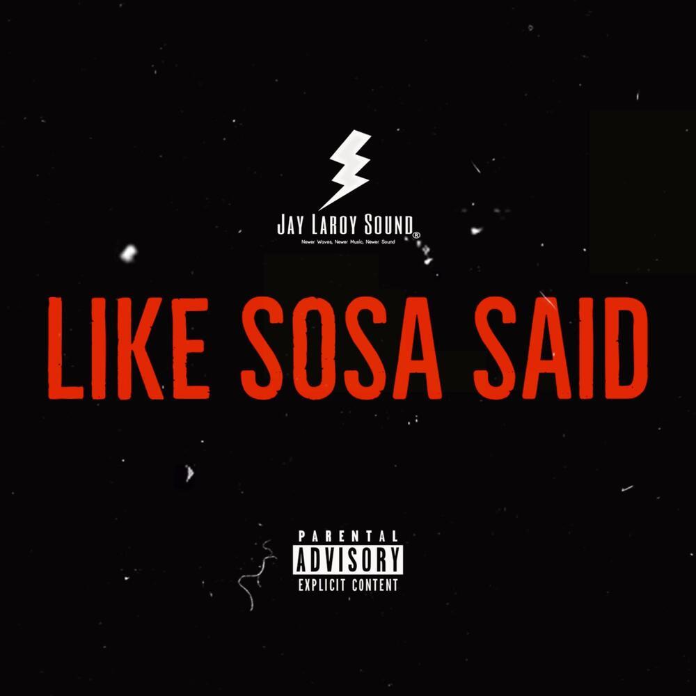Like Sosa Said (Explicit)