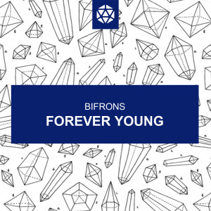 收听Bifrons的Forever Young (Extended Mix)歌词歌曲