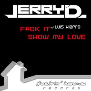 收聽Jerry D.的F#Ck It (Club Mix)歌詞歌曲