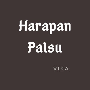 Album Harapan Palsu from VIKA