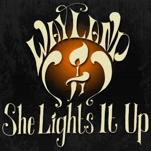 ดาวน์โหลดและฟังเพลง She Lights It Up พร้อมเนื้อเพลงจาก Wayland