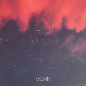 收聽Munn的I Lost Myself歌詞歌曲