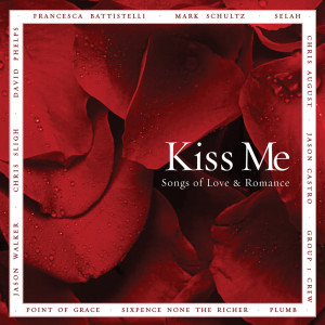 Various Artists的專輯Kiss Me - Songs of Love & Romance