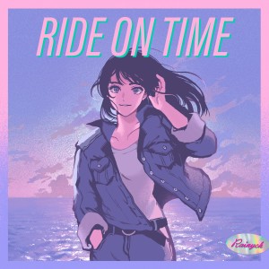 ดาวน์โหลดและฟังเพลง RIDE ON TIME พร้อมเนื้อเพลงจาก Rainych