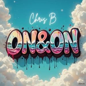 收聽Chris B的ON & ON歌詞歌曲