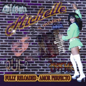 Michelle Y Mystico的專輯Fully Reloaded Amor Perfecto
