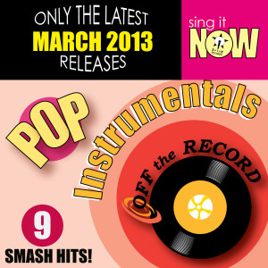 March 2013 Pop Hits Instrumentals