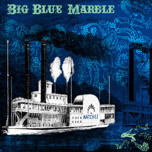 อัลบัม Natchez ศิลปิน Big Blue Marble