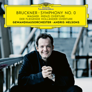 Andris Nelsons的專輯Bruckner: Symphony in D Minor "No. 0, Die Nullte" – Wagner: Der fliegende Holländer Overture; Rienzi Overture