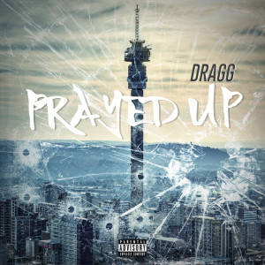 ดาวน์โหลดและฟังเพลง Prayed Up (Explicit) พร้อมเนื้อเพลงจาก Dragg