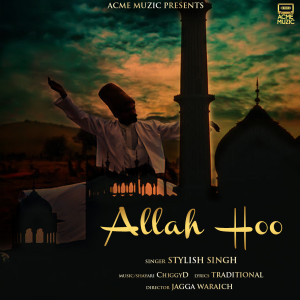 Listen to Allah Hoo song with lyrics from Stylish Singh