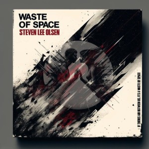 Steven Lee Olsen的專輯Waste Of Space