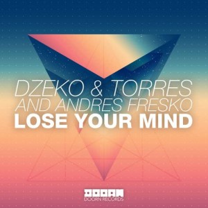 Dzeko & Torres的專輯Lose Your Mind