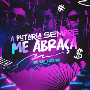 Putaria Sempre Me Abraça (Explicit) dari Luki DJ