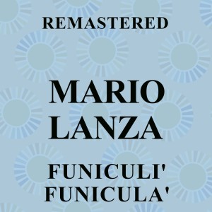 อัลบัม Funiculi' Funicula' (Remastered) ศิลปิน Mario Lanza