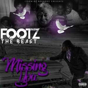 ดาวน์โหลดและฟังเพลง Missing You (Explicit) พร้อมเนื้อเพลงจาก Footz the Beast