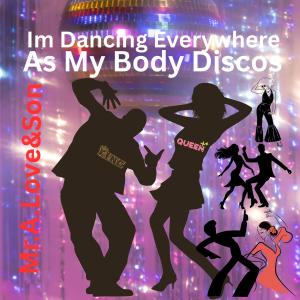 Mr.A.Love的專輯Im Dancing Everywhere As My Body Discos (feat. Allrounda Beats)