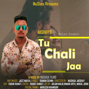 收听Akshay的Tu Chali Jaa歌词歌曲