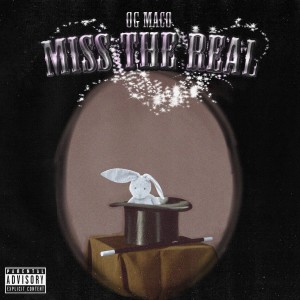 Dengarkan Miss The Real (Explicit) lagu dari OG Maco dengan lirik