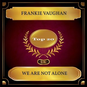 Listen to We Are Not Alone song with lyrics from Frankie Vaughan