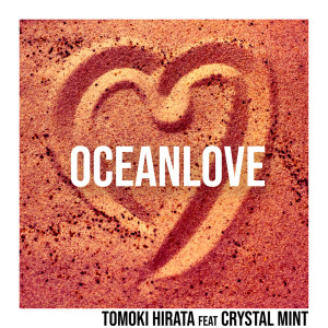 TOMOKI HIRATA的專輯Ocean Love (feat. Crystal Mint)