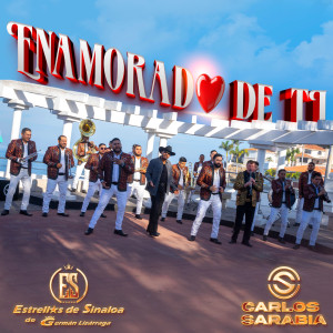 ดาวน์โหลดและฟังเพลง Enamorado De Ti พร้อมเนื้อเพลงจาก Banda Estrellas De Sinaloa De German Lizarraga