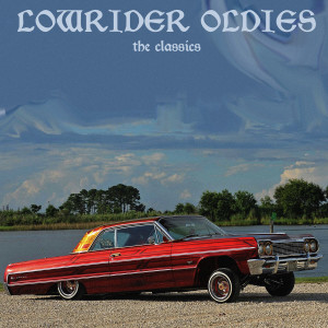 Various Artists的專輯Lowrider Oldies: The Classics Volume 1