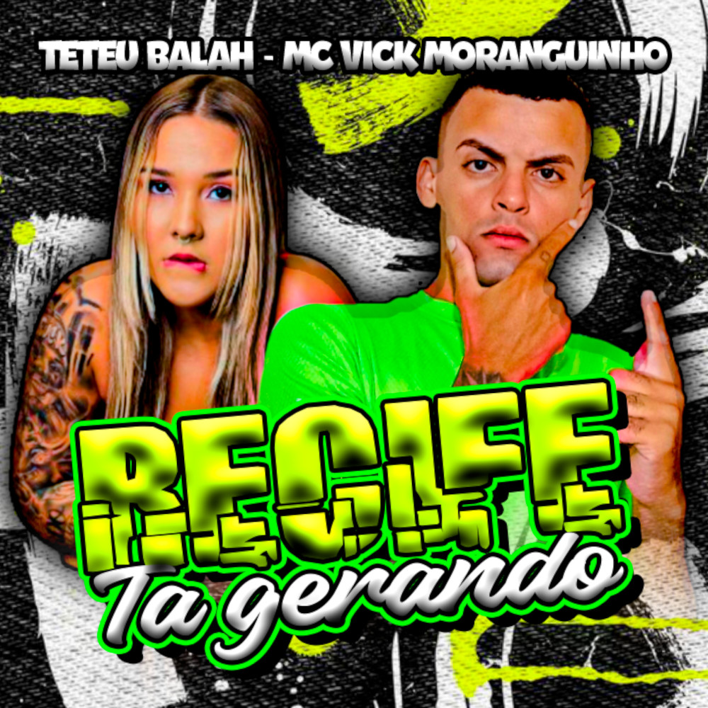 Recife Ta Gerando (feat. Vick Moranguinho) (Explicit)