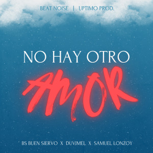 收聽BS Buen Siervo的NO HAY OTRO AMOR歌詞歌曲