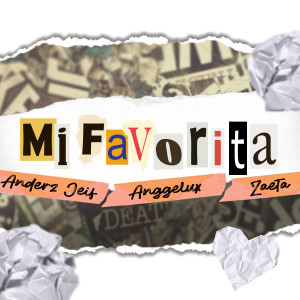 ดาวน์โหลดและฟังเพลง Mi Favorita พร้อมเนื้อเพลงจาก Anderz Jeif