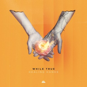 Listen to Healing Hands song with lyrics from While True