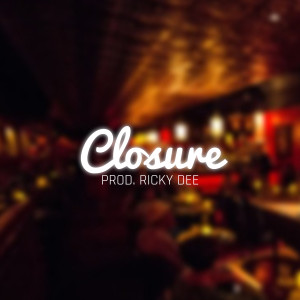 Listen to Closure song with lyrics from Ricky Dee