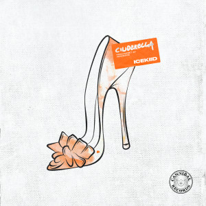 ดาวน์โหลดและฟังเพลง Cinderella (Explicit) พร้อมเนื้อเพลงจาก ICEKIID