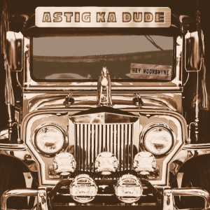 ดาวน์โหลดและฟังเพลง Astig Ka Dude พร้อมเนื้อเพลงจาก Hey Moonshine