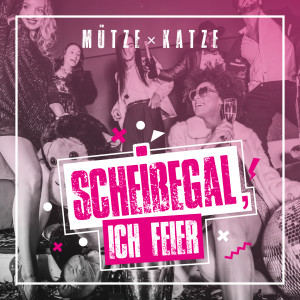 Mütze Katze的專輯Scheißegal, ich feier (Radio Edit)