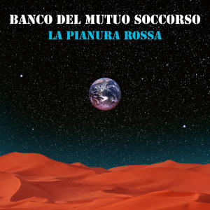 อัลบัม La Pianura Rossa ศิลปิน Banco Del Mutuo Soccorso