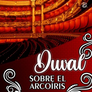 ดาวน์โหลดและฟังเพลง Sobre el Arcoíris พร้อมเนื้อเพลงจาก DuVal