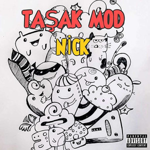 Listen to Taşak Mod (Explicit) song with lyrics from Nick