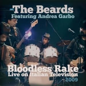 The Beards的專輯Bloodless Rake (feat. Andrea Garbo) [Live on Italian Television 2009 TNE]