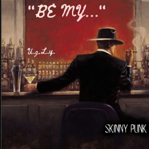 ดาวน์โหลดและฟังเพลง Be My... พร้อมเนื้อเพลงจาก Skinny Punk