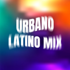 Various的專輯Urbano Latino Mix (Explicit)