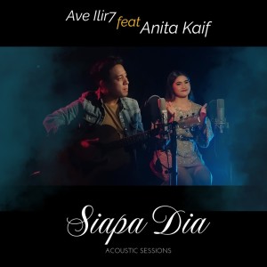 Ave ILIR7的專輯Siapa Dia (Acoustic)