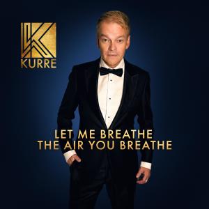 收聽Kurre的Let Me Breathe The Air You Breathe歌詞歌曲