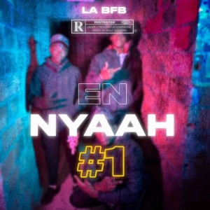 Dengarkan En Nyaah #1 (Explicit) lagu dari La BFB dengan lirik